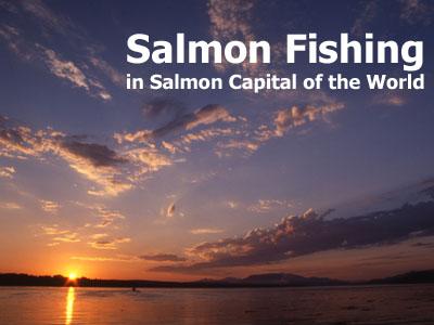 Salmon Fishing in Salmon Capital of the World
