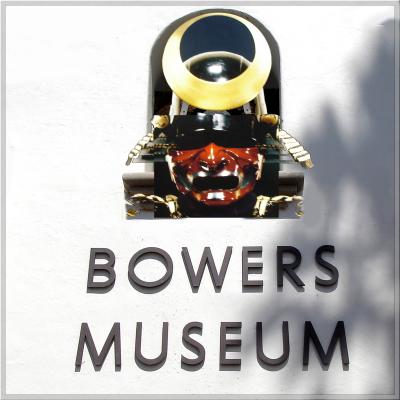 Bowers Museum  バワーズ　ミュージアム