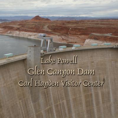 Lake Powell: Glen Canyon Dam   グレン　キャ二オン　ダム