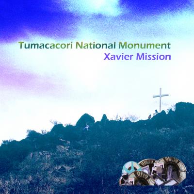 Tumacacori N.M. and Xavier Mission　　トゥマカコリ国定公園　と　ミッション　ザビエル