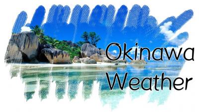 沖縄旅行の沖縄天気情報（降水量、気温、湿度、UV等）