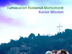 Tumacacori N.M. and Xavier Mission　　トゥマカコリ国定公園　と　ミッション　ザビエル