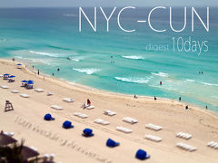 ニューヨーク カンクン 10日間 （ダイジェスト） / NewYork-Cancun 10days digest