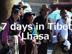 7 days in Tibet28★ラサ★チベット滞在もあとわずか