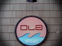 ２０１６　パシフィック　シティー　食べある記： オラ メキシカン　キッチン　　Ola Mexican Kitchen
