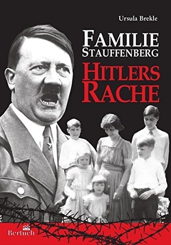 番外編：ヒトラーの報復・1944年7月20日のヒトラー暗殺未遂事件関与者の子供たちの運命は如何に！