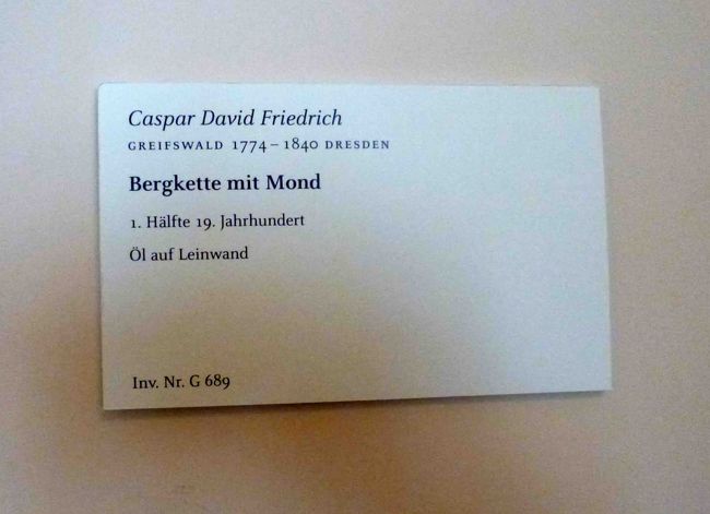 フリードリヒの絵の場所には名札のみ。<br /><br />そこには6月24日まで、パリのルーヴル美術館に貸し出し中との説明が・・。<br /><br />残念！<br />フリードリヒの絵2点が遠征中でした。<br />