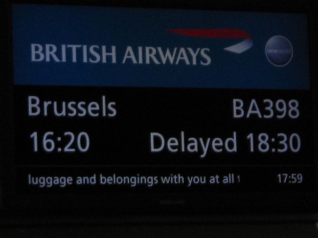 ロンドン到着が遅れ、乗り継ぎ時間にビビりながら移動すると<br />何と！2時間もDelayed。<br />はぁ〜　日本は普通に真夜中…眠くてしょうがない。<br /><br />しかーも!!<br />2時間遅れでブリュッセルについてみたら、今度はLost Baggage...トホホ。<br />ロンドンまでは来てるから、明日にはホテルに運んでくれるとはいうものの、<br />ブリュッセルは外に出たら大雨だし（根っからの雨女）<br />初めての一人旅は最初からついてないことの連続でイヤーな予感。<br /><br />気を取り直してホテルへ向かいます。