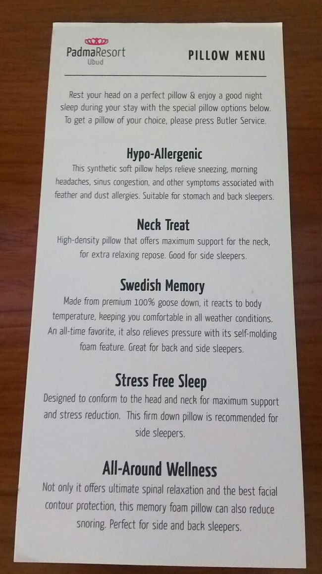 枕は５種類から選べます。<br />部屋にも案内がありましたが、事前にメールでも<br />問い合わせがありました。<br /><br />そうそうメールといえば、このパドマウブド、<br />メールの返信がものすごく早かったです。<br /><br />渡バリ前に質問があって数回メールしたのですが、<br />いつも20分くらいで返事が届いてました。