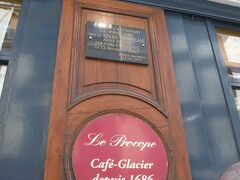 Le Procope
一番古いカフェだそうです。昨日はここもスルーしてました。