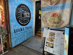 ホテルでゆっくりして、近くのLUCKY TACOSへ。
大通りをちょっと入ったところにあり一瞬迷ってしまいました。